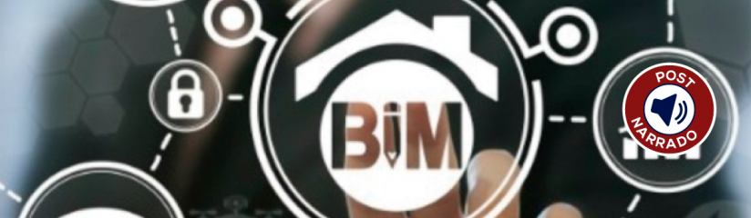 Uso do BIM será obrigatório a partir de 2021 nos projetos e construções brasileiras
